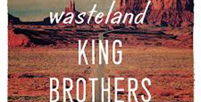 King Brothers – ‘Wasteland’ (Hound Gawd! Records)