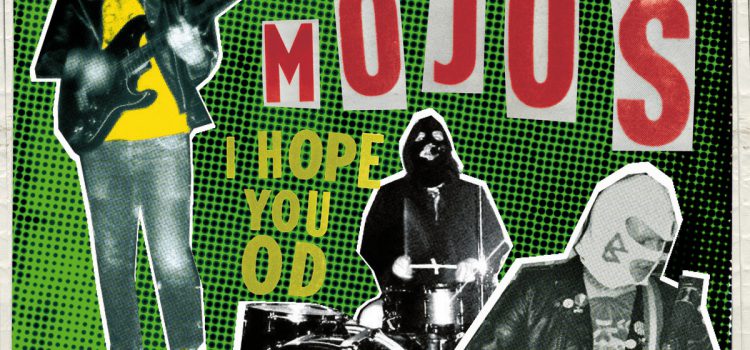 Bad Mojos – I Hope You OD (Voodoo Rhythm Records)