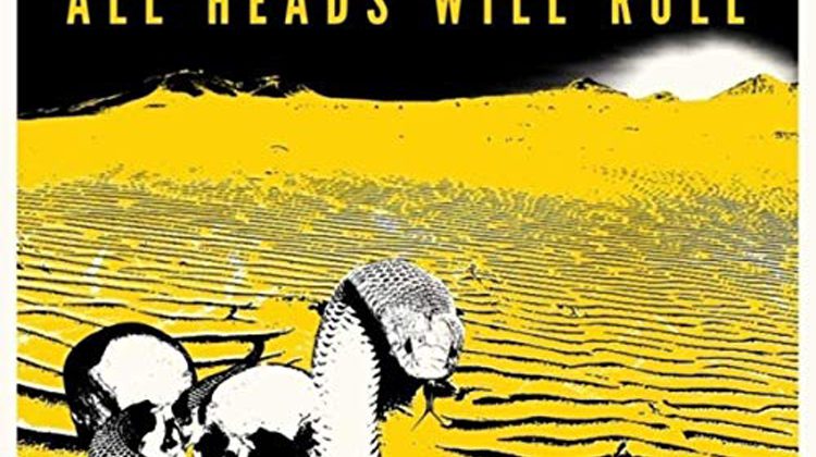 Snakerattlers – All Heads Will Roll (Dirty Water Records)