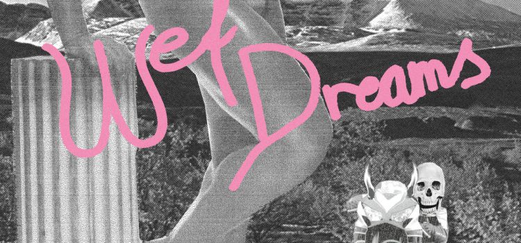 Wet Dreams – ‘Wet Dreams’ (Black Pop Records)