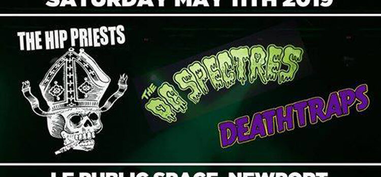 The Hip Priests / DC Spectres / Deathtraps / Red Light Syndrome – Le Pub Newport 11/05/19