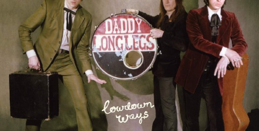 Daddy Long Legs – Lowdown Ways (Yep Rock Records)