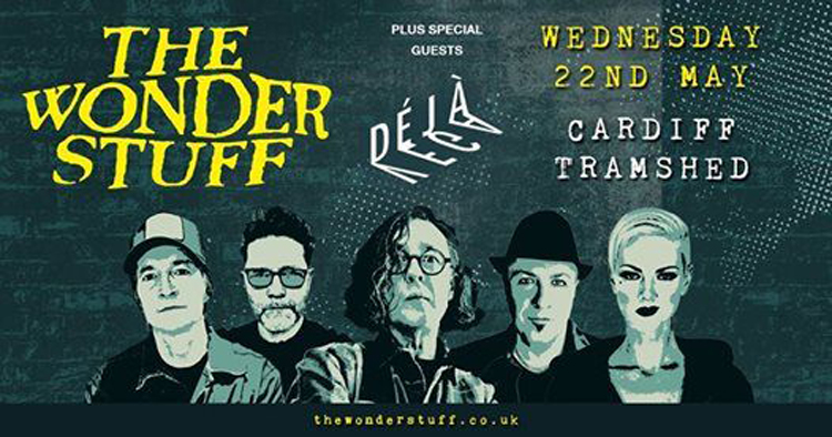 The Wonder Stuff / Déjà Vega – Cardiff Tramshed 22.05.19