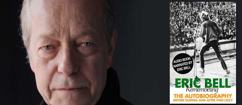 ERIC BELL ‘Remembering – The Autobiography Before During And After THIN LIZZY’