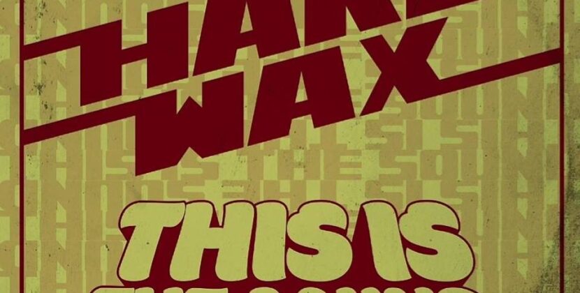 Hard Wax – ‘This Is The Sound’ (Rebellion Records)