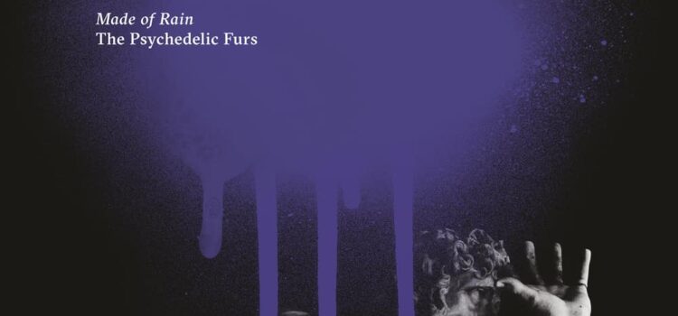 The Psychedelic Furs – ‘Made Of Rain’ (Cooking Vinyl)