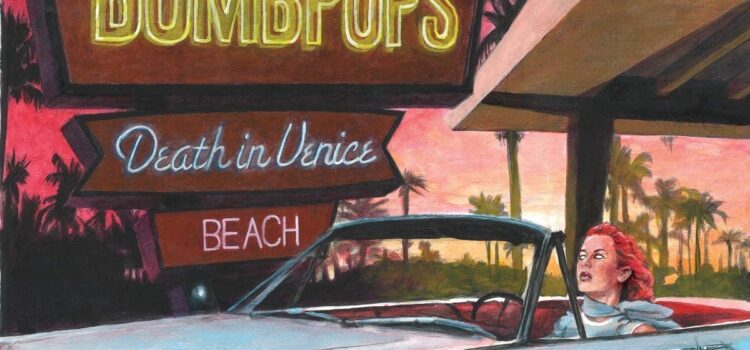 The Bombpops – ‘Death In Venice Beach’ (Fat Wreck Chords)
