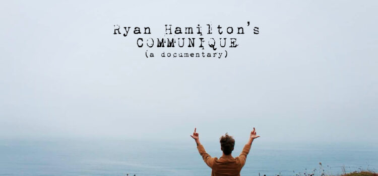 Ryan Hamilton ‘Communique’ (A Documentary)