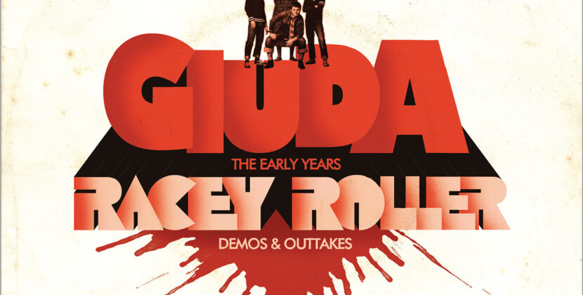 Giuda – ‘The Early Years, Racey Roller demos and out takes’ (Rise Above Records)