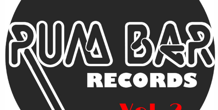 If it ain’t Rum Bar Records it ain’t worth the shot. Vol. 2 (Free Digital) label sampler