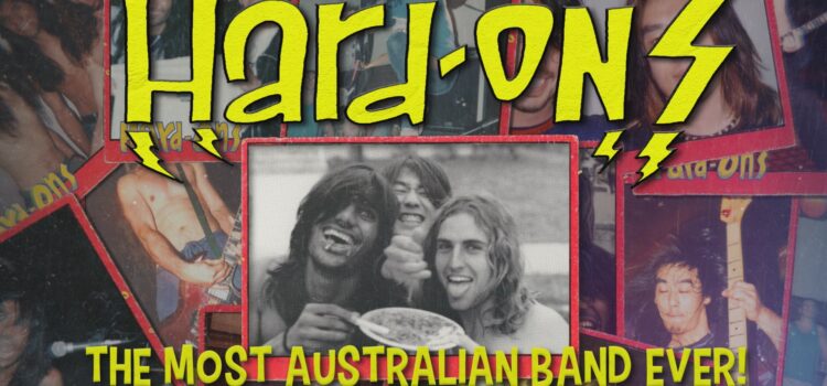 HARD-ONS: THE MOST AUSTRALIAN BAND EVER! FEATURE-LENGTH DOCUMENTARY