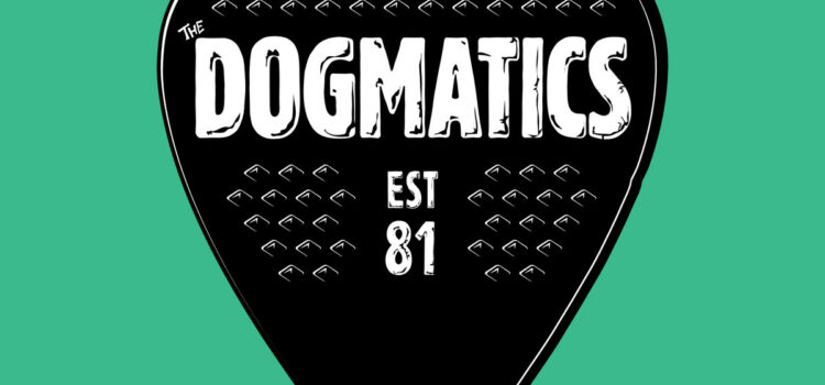 The Dogmatics – ‘Est 81’ (Rum Bar Records)