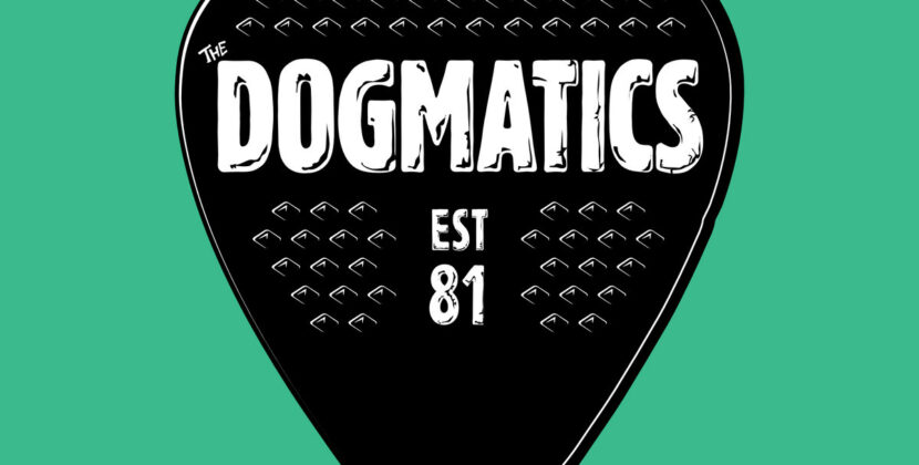 The Dogmatics – ‘Est 81’ (Rum Bar Records)