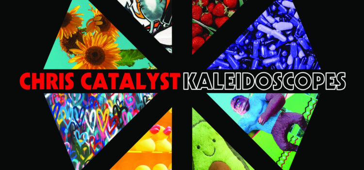Chris Catalyst – ‘Kaleidoscopes’ (Self Release)