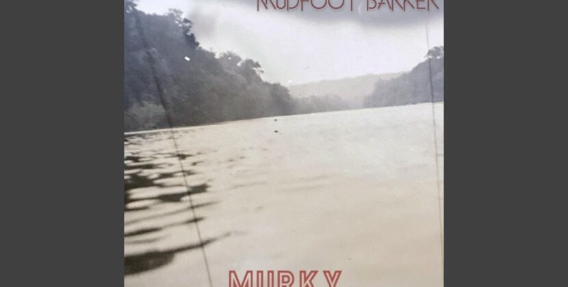 Mudfoot Barker – ‘Murky’ (Self Release)