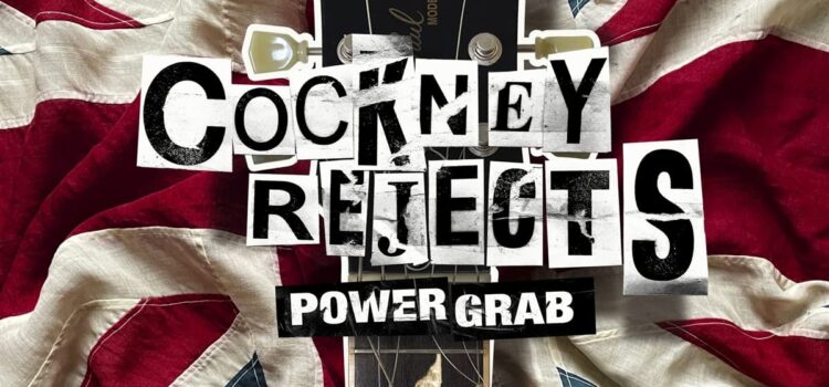 Cockney Rejects – ‘Power Grab’ (Cadiz Music)