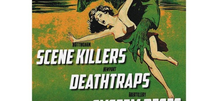 Scene Killers/Deathtraps/System Reset – The Pit, McCanns, Newport – 22nd October 2022
