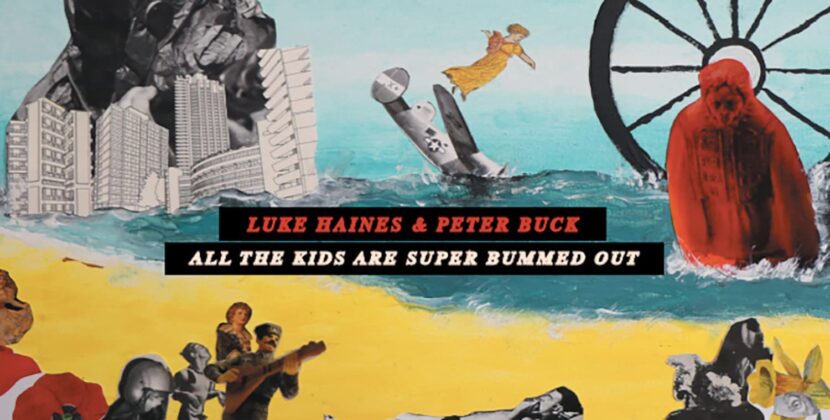 Luke Haines and Peter Buck, ‘All The Kids Are Super Bummed Out’ (Cherry Red Records)