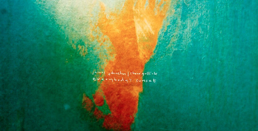 James Johnston & Steve Gullick – ‘Everybody’s Sunset’  (God Unknown records)