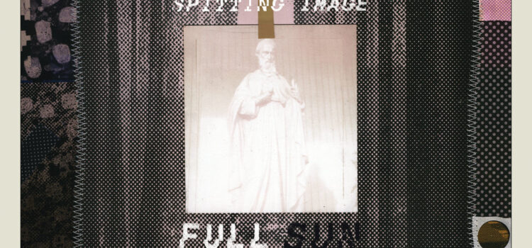 Spitting Image – ‘Full Sun’ (Slovenly Records)