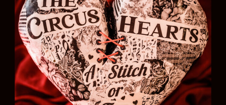 The Circus Hearts -‘A Stitch or Two…’ (Self-Released)