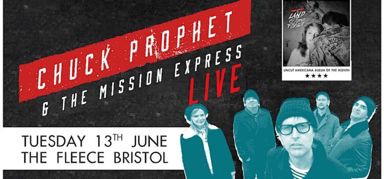 Chuck Prophet & The Mission Express / Kris Gruen – Bristol Fleece 13.06.23