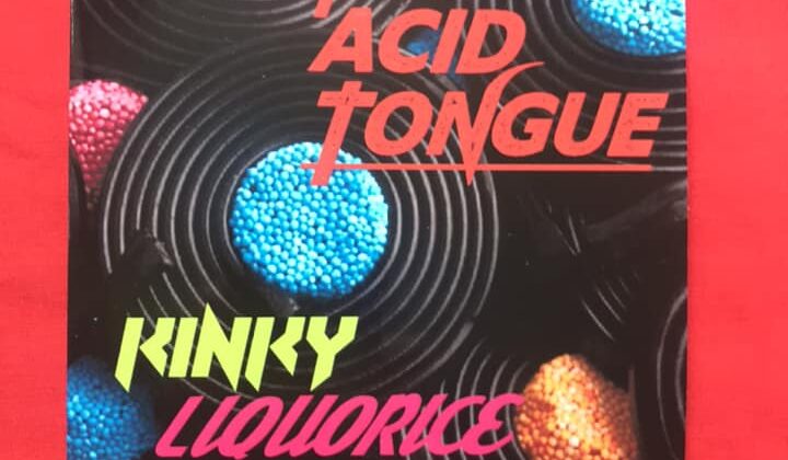 Thee Acid Tongue – ‘Kinky Liquorice’ (Self Release)