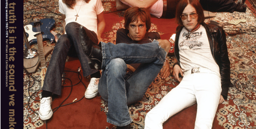 Iggy & The Stooges – ‘The Truth Is In The Sound We Make’