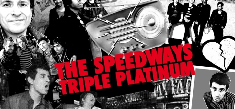 The Speedways – ‘Triple Platinum’ (Snap!! Records, Hurrah Musica & Beluga Records)