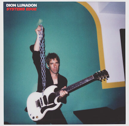  Dion Lunadon – ‘Systems Edge’ (The Red Records)