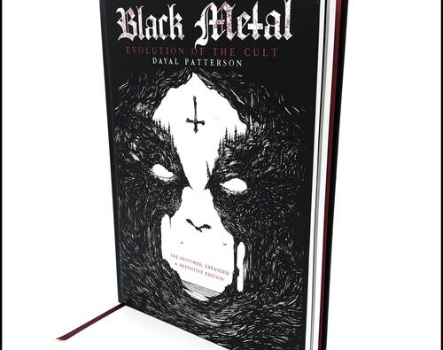 Black Metal: Evolution Of The Cult Restored, Expanded & Definitive Edition – Dayal Patterson (Cult Never Dies)