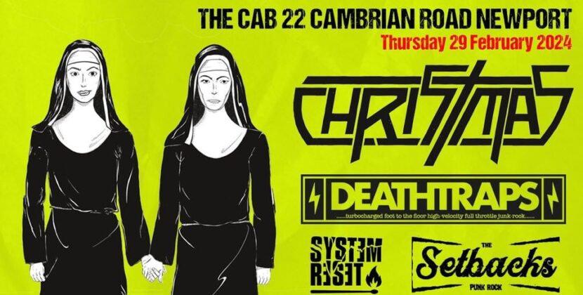 Christmas/Deathtraps/System Reset/The Setbacks – The Cab, Newport – 29<sup>th</sup> February 2024