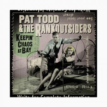 Pat Todd & The Rank Outsiders – ‘Keepin’ Chaos At Bay’ (Hound Gawd! Records)