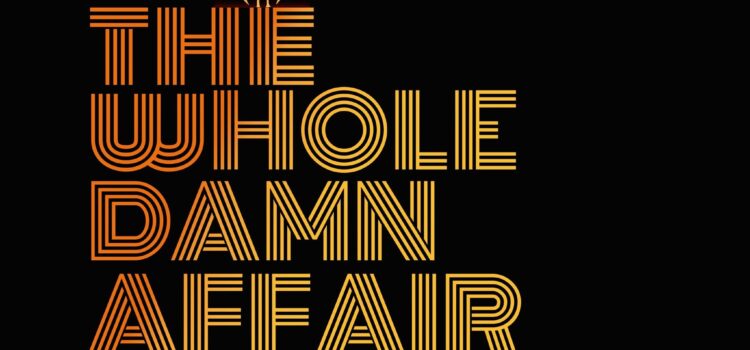 The Whole Damn Affair ‘The Whole Damn Affair’ (Self-Released)