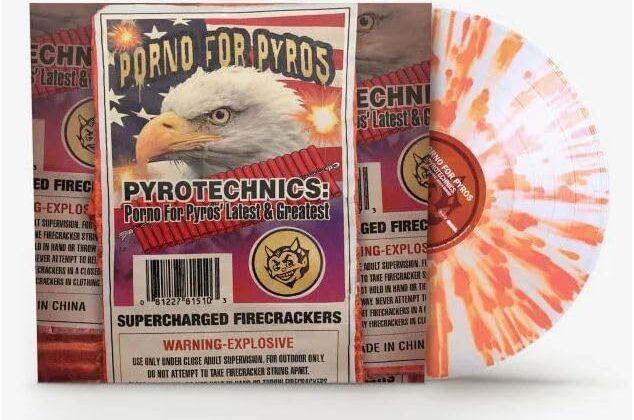 Porno For Pyros – Pyrotechnics: Porno For Pyros’ Latest & Greatest (Rhino/ Warner Records)