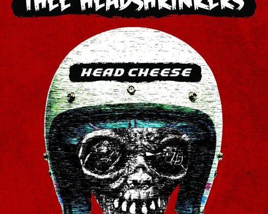 THEE HEADSRINKERS are ‘Head Cheese’