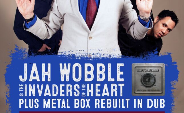 Jah Wobble tour rolls on this week