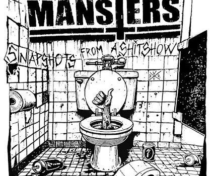 The Mansters – ‘Snapshot From A Shitshow’ (Loyal Blood Records)
