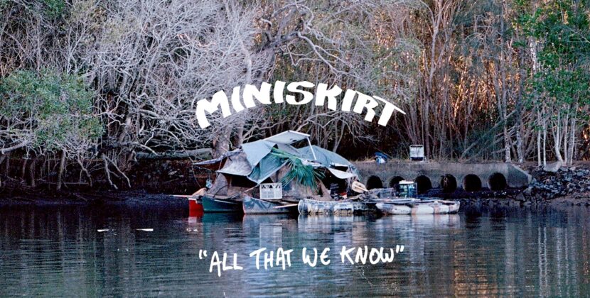 Mini Skirt – ‘All That We Know’ (Fuzz Club/Bad Vibrations)