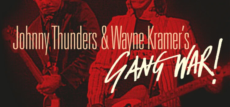 Johnny Thunder’s & Wayne Kramer’s  -‘Gang War’ – (Jungle Records)