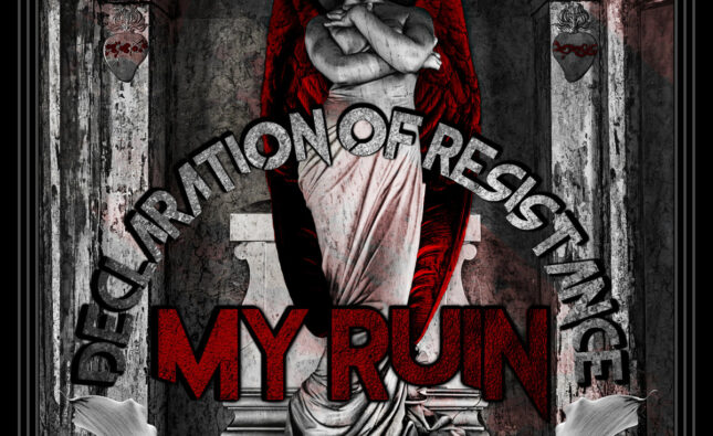 My Ruin – ‘Declaration of Resistance’ (Magick Room Recordings)