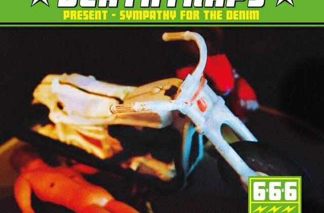 Deathtraps- ‘Sympathy For The Denim’ (Spirit Of Disaster Records)