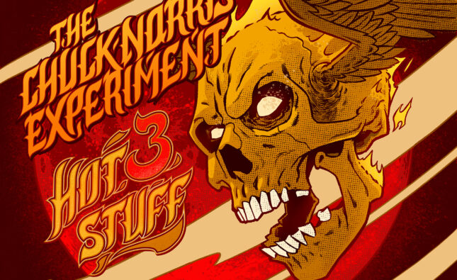 THE CHUCK NORRIS EXPERIMENT – ‘Hot Stuff Vol. 3’ (Ghost Highway Recordings and Chaputa! Records)
