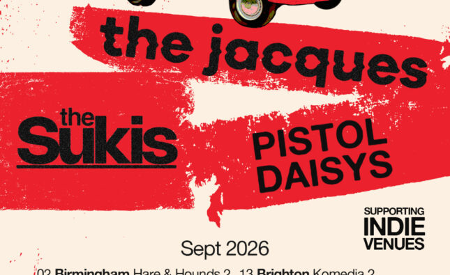 THE JACQUES, THE SUKIS AND PISTOL DAISYS GET IN THE VAN FOR ‘THE WHEELS IN MOTION TOUR’ THIS COMING SEPTEMBER