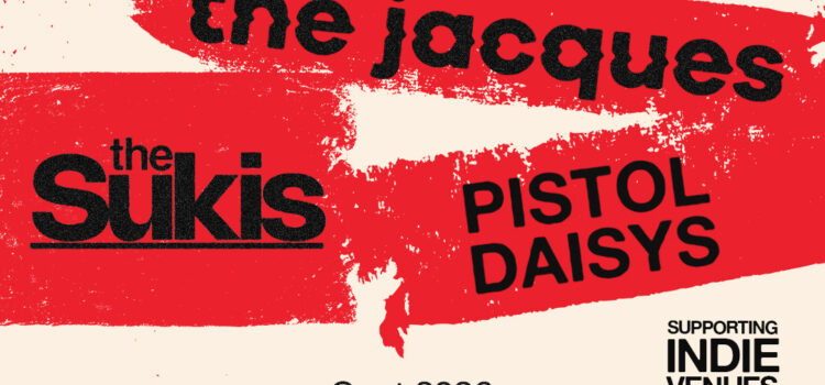 THE JACQUES, THE SUKIS AND PISTOL DAISYS GET IN THE VAN FOR ‘THE WHEELS IN MOTION TOUR’ THIS COMING SEPTEMBER