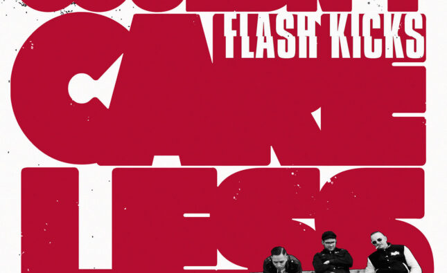 Flash Kicks – ‘Couldn’t Care Less’ (Wanda Records)