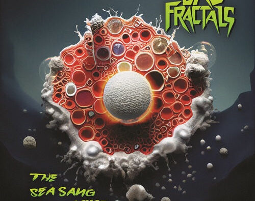 Bad Fractals – ‘The Sea Sang Screaming’ (Creation Youth Records)