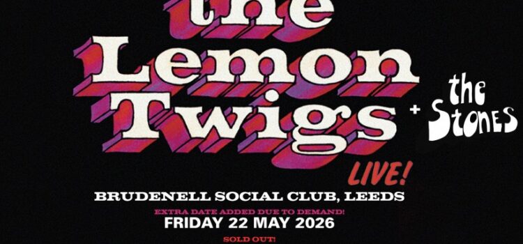 The Lemon Twigs/The Stones – Brudenell Social Club, Leeds – 23rd May 2026