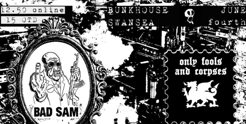 Subhumans/ Only Fools And Corpses/ Bad Sam – The Bunkhouse, Swansea 04/06/26