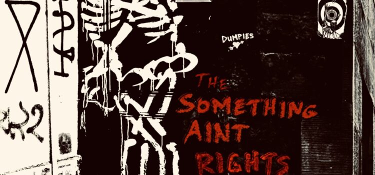 Introducing – The Something Ain’t Rights